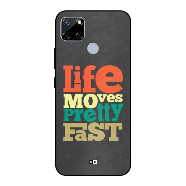 Life Moves Fast Metal Back Case for Realme Narzo 20