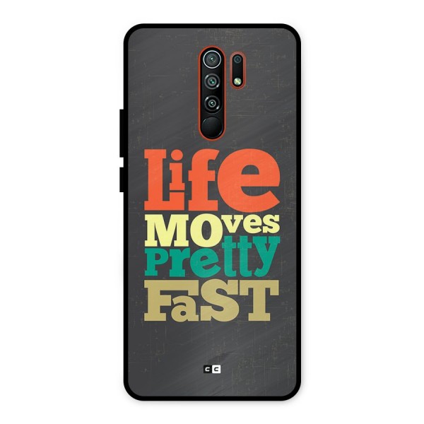 Life Moves Fast Metal Back Case for Redmi 9 Prime