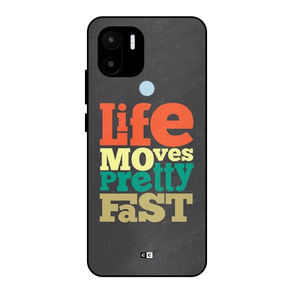 Life Moves Fast Metal Back Case for Redmi A1 Plus
