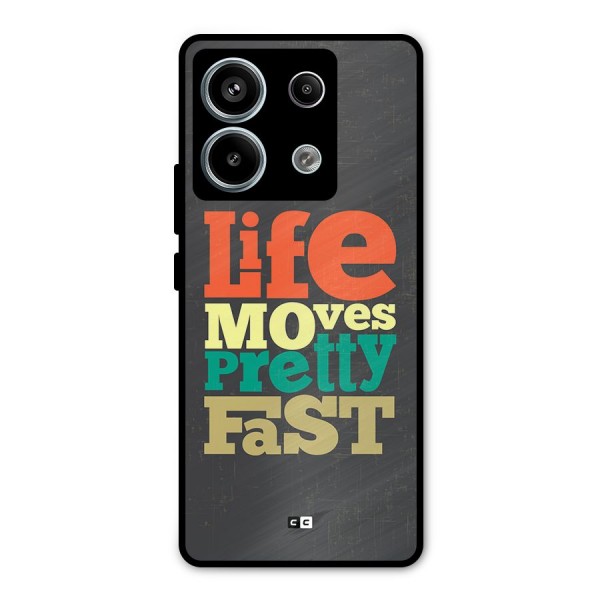 Life Moves Fast Metal Back Case for Redmi Note 13 Pro 5G