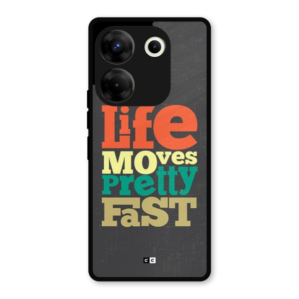 Life Moves Fast Metal Back Case for Tecno Camon 20