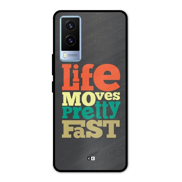 Life Moves Fast Metal Back Case for Vivo V21e 5G