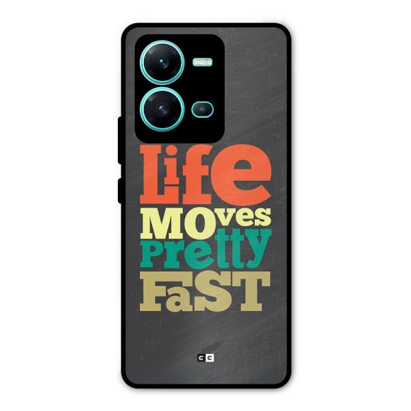 Life Moves Fast Metal Back Case for Vivo V25