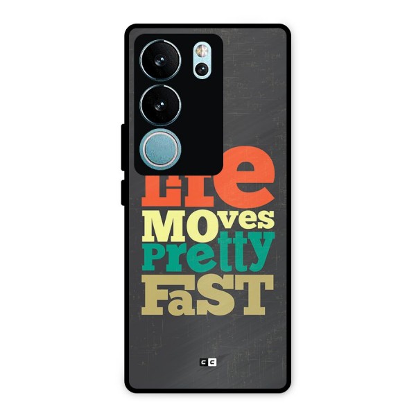 Life Moves Fast Metal Back Case for Vivo V29 Pro