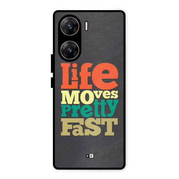 Life Moves Fast Metal Back Case for Vivo V29e