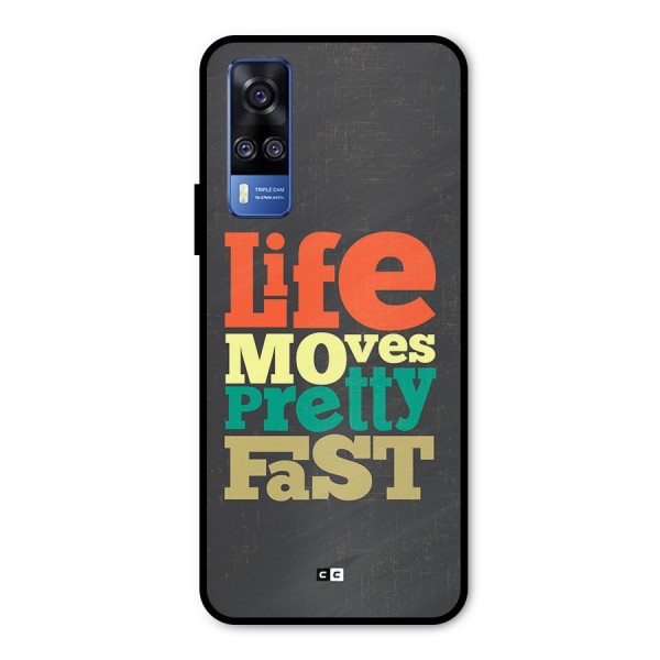 Life Moves Fast Metal Back Case for Vivo Y31