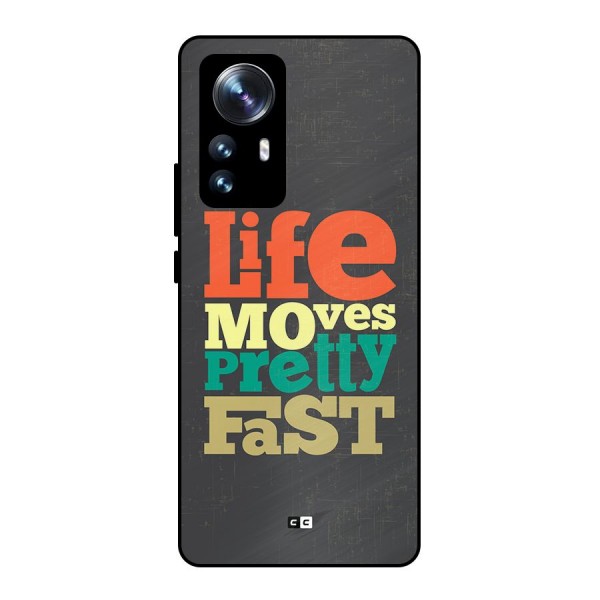 Life Moves Fast Metal Back Case for Xiaomi 12 Pro