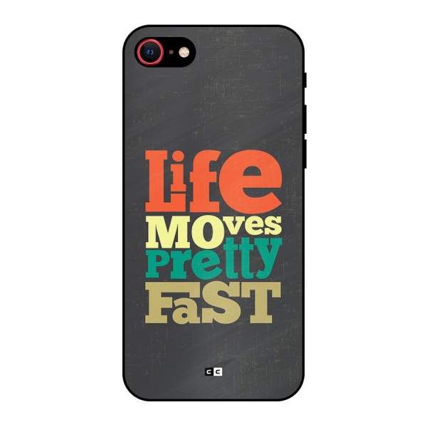 Life Moves Fast Metal Back Case for iPhone 7