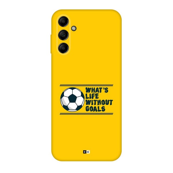 Life Without Goals Back Case for Galaxy A14 5G