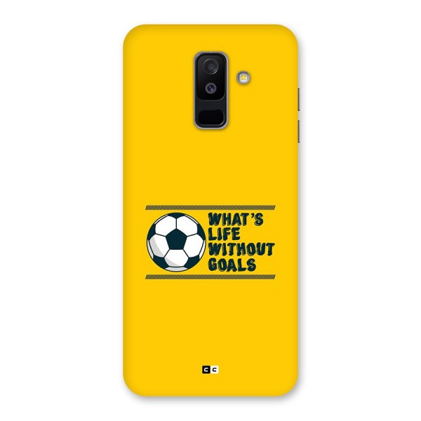 Life Without Goals Back Case for Galaxy A6 Plus