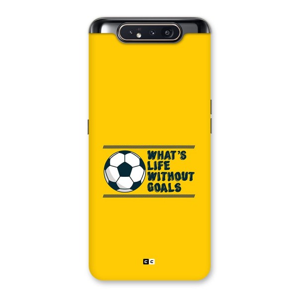 Life Without Goals Back Case for Galaxy A80