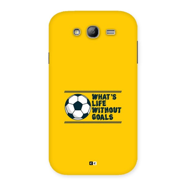 Life Without Goals Back Case for Galaxy Grand