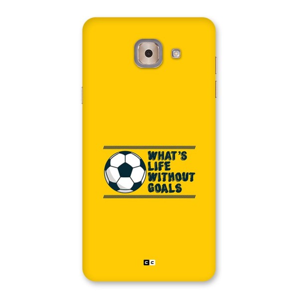 Life Without Goals Back Case for Galaxy J7 Max