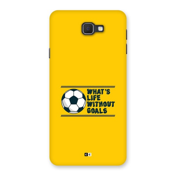 Life Without Goals Back Case for Galaxy J7 Prime