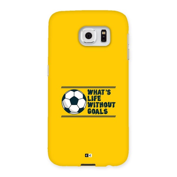 Life Without Goals Back Case for Galaxy S6