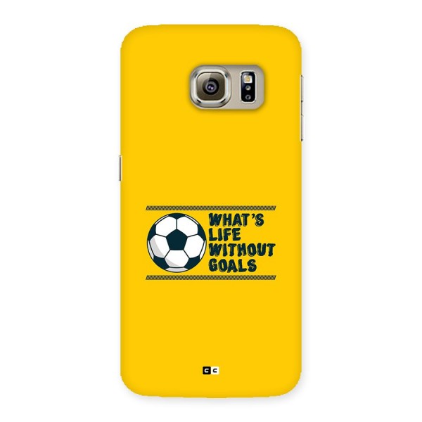 Life Without Goals Back Case for Galaxy S6 Edge Plus