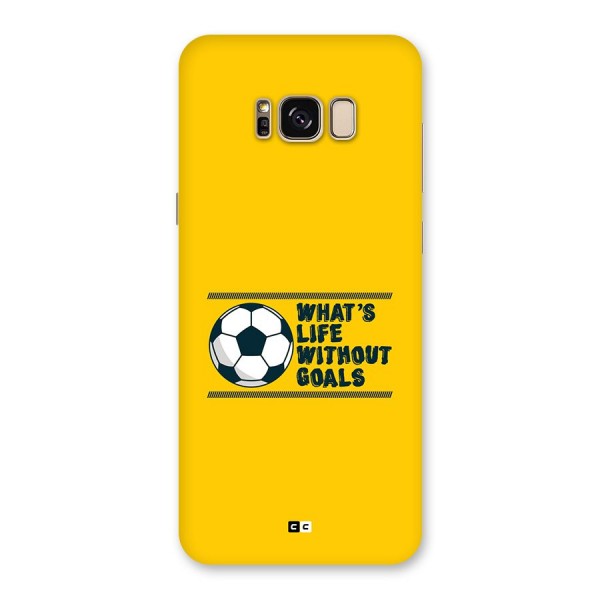 Life Without Goals Back Case for Galaxy S8 Plus