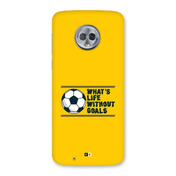 Life Without Goals Back Case for Moto G6