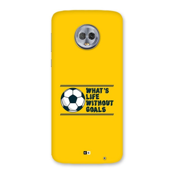 Life Without Goals Back Case for Moto G6 Plus