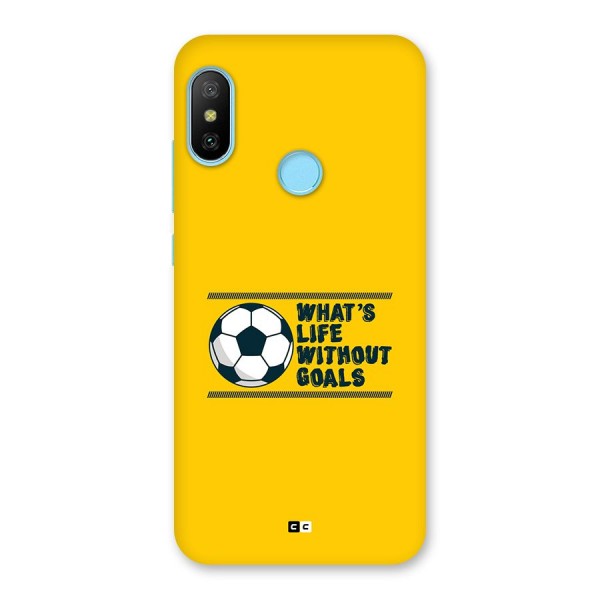 Life Without Goals Back Case for Redmi 6 Pro