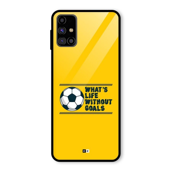 Life Without Goals Glass Back Case for Galaxy M31s