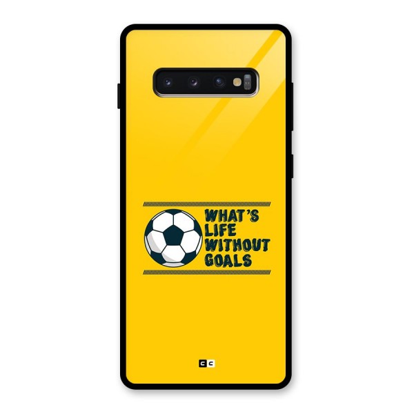 Life Without Goals Glass Back Case for Galaxy S10 Plus