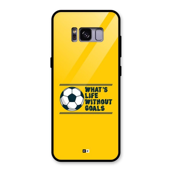 Life Without Goals Glass Back Case for Galaxy S8