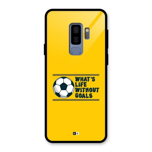 Life Without Goals Glass Back Case for Galaxy S9 Plus