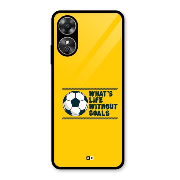 Life Without Goals Glass Back Case for Oppo A17