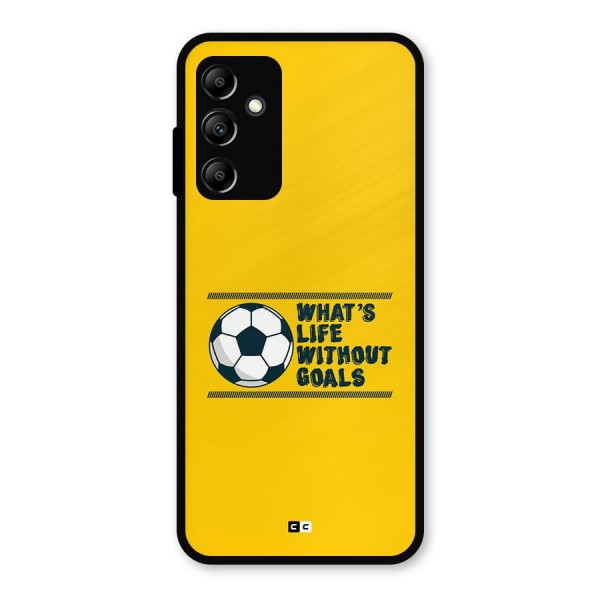 Life Without Goals Metal Back Case for Galaxy A14 5G