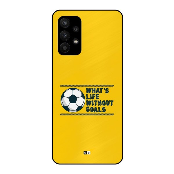 Life Without Goals Metal Back Case for Galaxy A23