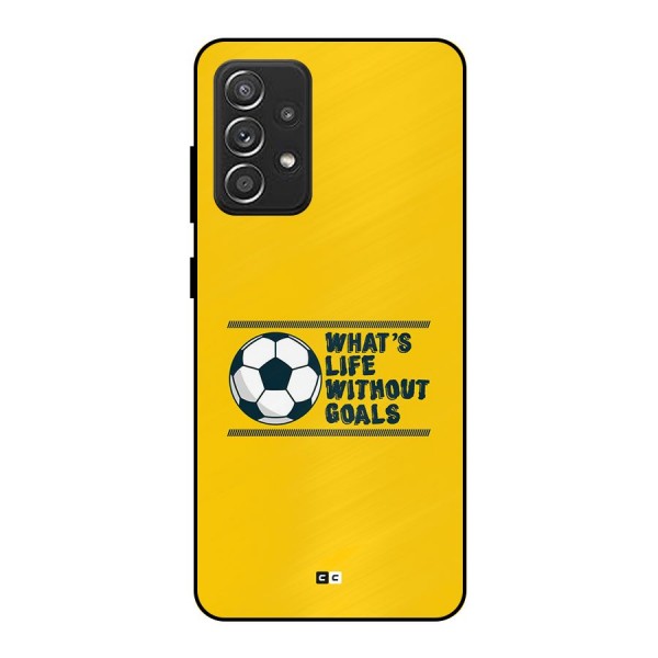 Life Without Goals Metal Back Case for Galaxy A52