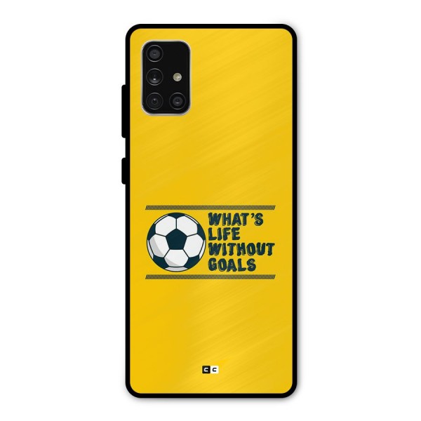 Life Without Goals Metal Back Case for Galaxy A71