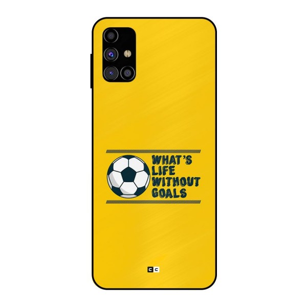 Life Without Goals Metal Back Case for Galaxy M31s