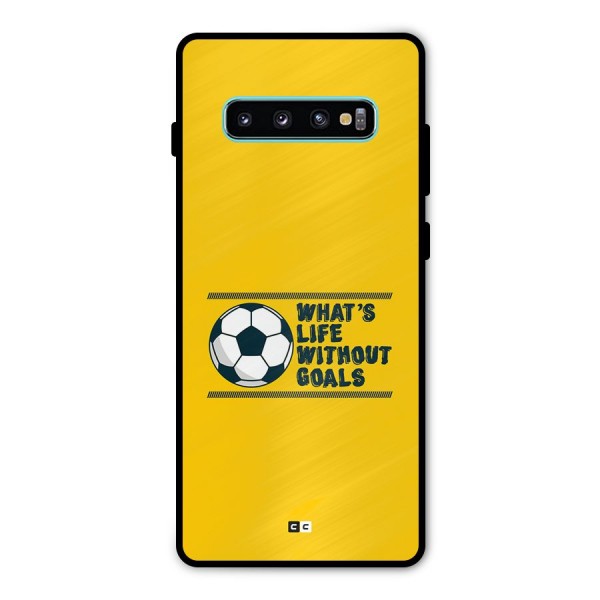 Life Without Goals Metal Back Case for Galaxy S10 Plus