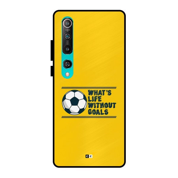 Life Without Goals Metal Back Case for Mi 10