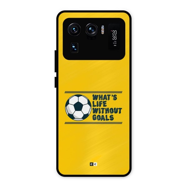 Life Without Goals Metal Back Case for Mi 11 Ultra