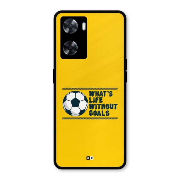 Life Without Goals Metal Back Case for Oppo A77