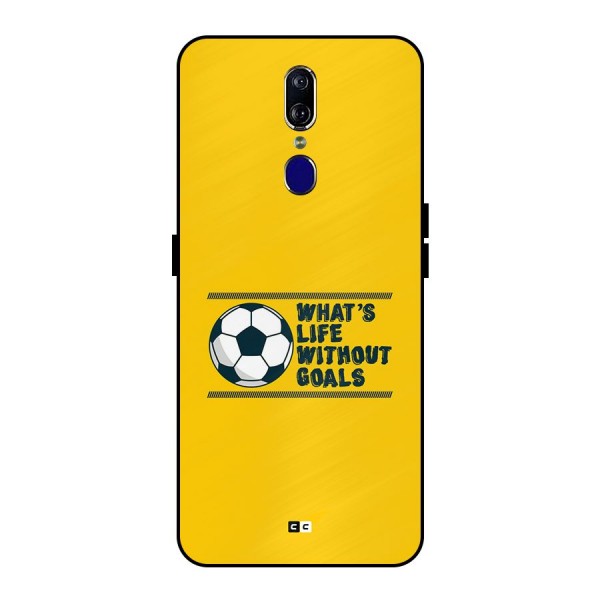 Life Without Goals Metal Back Case for Oppo F11