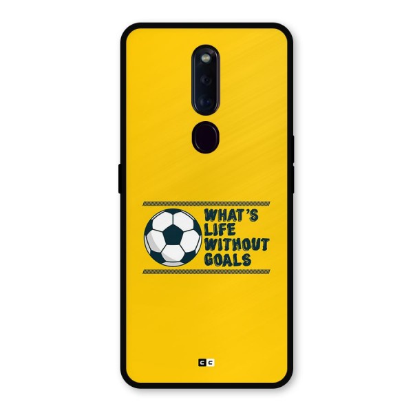 Life Without Goals Metal Back Case for Oppo F11 Pro