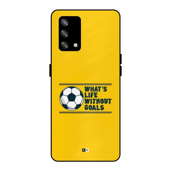 Life Without Goals Metal Back Case for Oppo F19s