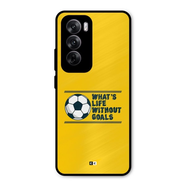 Life Without Goals Metal Back Case for Oppo Reno12