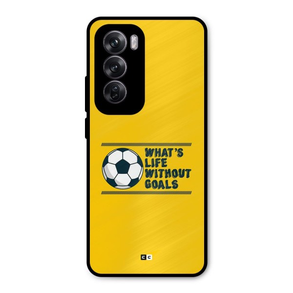 Life Without Goals Metal Back Case for Oppo Reno12 Pro