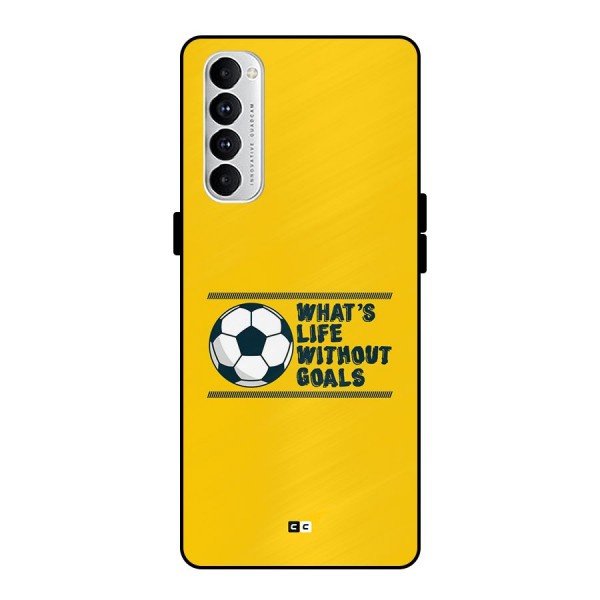 Life Without Goals Metal Back Case for Oppo Reno4 Pro