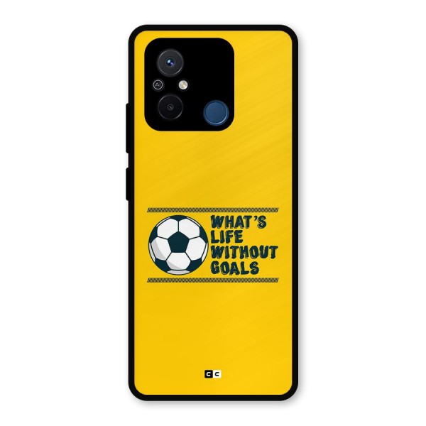 Life Without Goals Metal Back Case for Poco C55