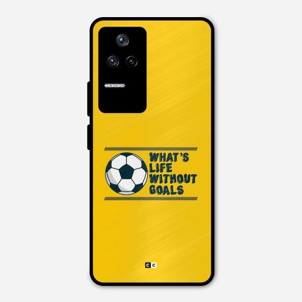 Life Without Goals Metal Back Case for Poco F4 5G