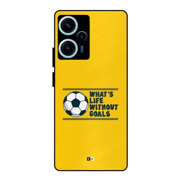 Life Without Goals Metal Back Case for Poco F5