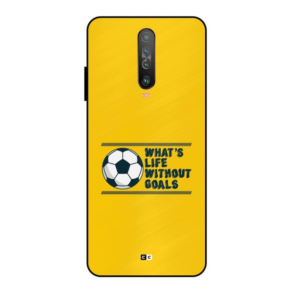 Life Without Goals Metal Back Case for Poco X2