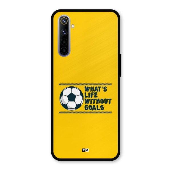 Life Without Goals Metal Back Case for Realme 6