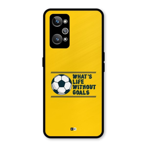 Life Without Goals Metal Back Case for Realme GT 2